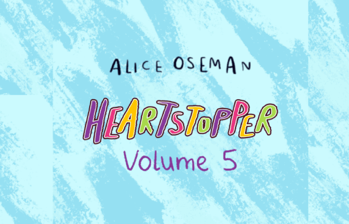 The Bestselling Graphic Novel " Heartstopper " Announces the Release Date of Vol 5